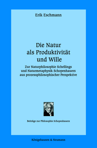 Die Natur als Produktivität und Wille