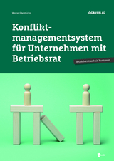 Konfliktmanagementsystem f&uuml;r Unternehmen mit Betriebsrat - Werner Oberm&uuml;ller