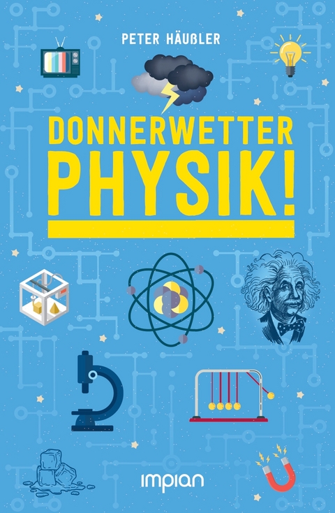 Donnerwetter - Physik! - Peter H&auml;u&szlig;ler