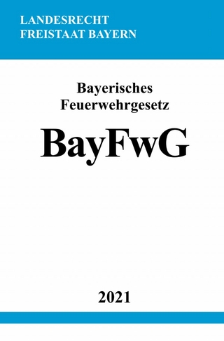 Bayerisches Feuerwehrgesetz (BayFwG)