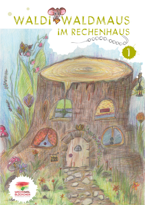 WALDI WALDMAUS IM RECHENHAUS - Frauke Beckers