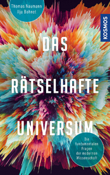 Das r&auml;tselhafte Universum - Ilja Bohnet, Thomas Naumann