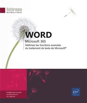 Word Microsoft 365 : maîtrisez les fonctions avancées du traitement de texte de Microsoft