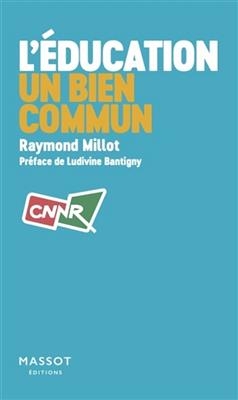 L'&eacute;ducation, un bien commun - Raymond Millot