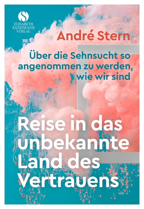 Reise in das unbekannte Land des Vertrauens - Andr&eacute; Stern