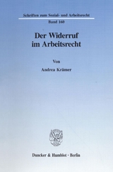 Der Widerruf im Arbeitsrecht. - Andrea Kr&auml;mer