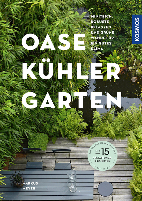 Oase - k&uuml;hler Garten - Markus Meyer
