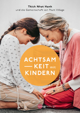 Achtsamkeit mit Kindern - Hanh, Thich Nhat