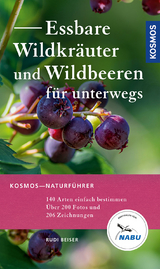 Essbare Wildkräuter und Wildbeeren für unterwegs - Beiser, Rudi