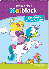 Mein erster Malblock. Einh&ouml;rner, Elfen und Feen