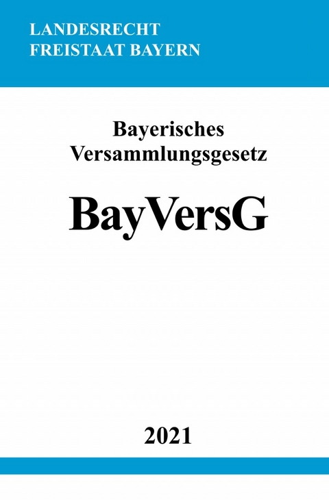 Bayerisches Versammlungsgesetz (BayVersG) - Ronny Studier