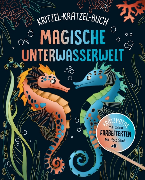 Magische Unterwasserwelt - Kritzel-Kratzel-Buch f&uuml;r Kinder ab 7 Jahren
