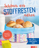 Sch&ouml;nes aus Stoffresten n&auml;hen - Accessoires, Geschenke & Home-Deko