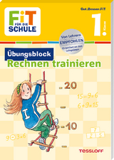 FiT f&uuml;r die Schule. &Uuml;bungsblock Rechnen trainieren 1. Klasse - Julia Meyer