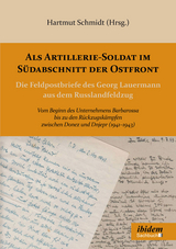 Als Artillerie-Soldat im S&uuml;dabschnitt der Ostfront - 