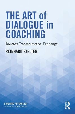 The Art of Dialogue in Coaching - Reinhard Stelter