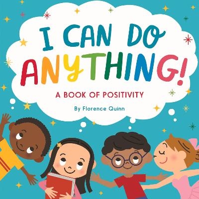 I Can Do Anything! - Florence Quinn