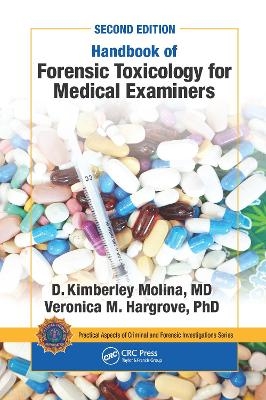 Handbook of Forensic Toxicology for Medical Examiners - D K Molina