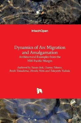 Dynamics of Arc Migration and Amalgamation - Yasuto Itoh, Osamu Takano, Reishi Takashima, Hiroshi Nishi, Takeyoshi Yoshida