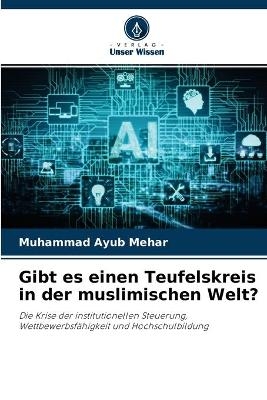 Gibt es einen Teufelskreis in der muslimischen Welt?