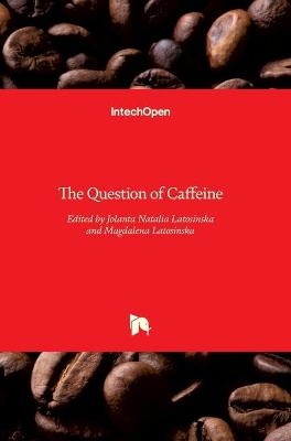 The Question of Caffeine - 