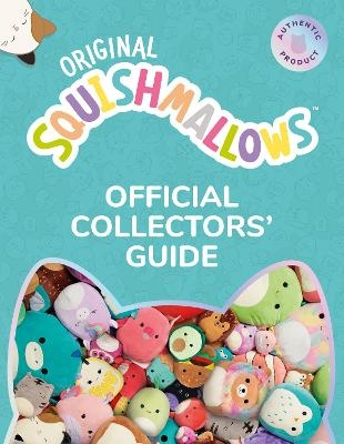 Squishmallows Official Collectors&rsquo; Guide -  Squishmallows