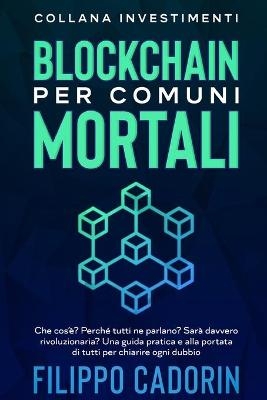 Blockchain Per Comuni Mortali