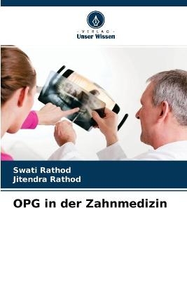 OPG in der Zahnmedizin - Swati Rathod, Jitendra Rathod