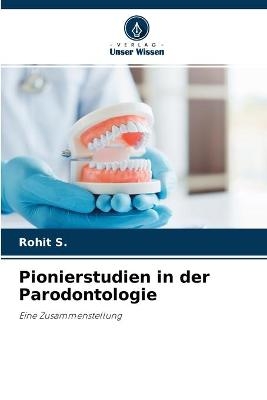 Pionierstudien in der Parodontologie - Rohit S