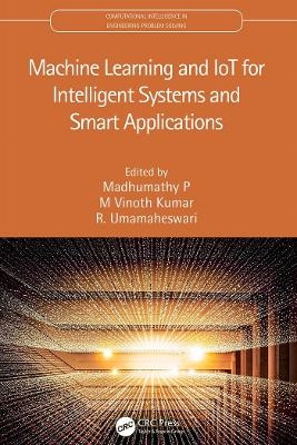 Machine Learning and Iot for Intelligent Systems and Smart Applications