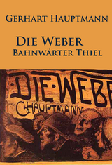 Die Weber / Bahnw&auml;rter Thiel - Gerhart Hauptmann