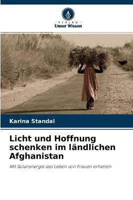 Licht und Hoffnung schenken im ländlichen Afghanistan