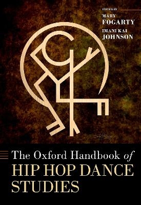 The Oxford Handbook of Hip Hop Dance Studies - 