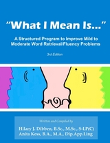&quote;What I Mean Is...&quote; A Structured Program to Improve Mild to Moderate Retrieval/Fluency Problems 3rd Edition -  Anita Kess B.A. M.A. Dip.App.Ling,  Hilary J. Dibben B.Sc M.Sc (C) S-LP