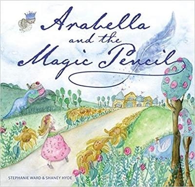 Arabella and the Magic Pencil - Stephanie Ward