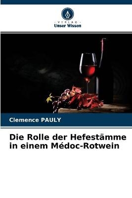 Die Rolle der Hefestämme in einem Médoc-Rotwein