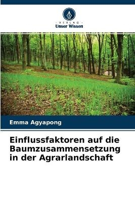 Einflussfaktoren auf die Baumzusammensetzung in der Agrarlandschaft