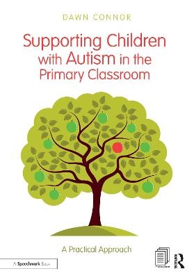 Supporting Children with Autism in the Primary Classroom - Dawn Connor