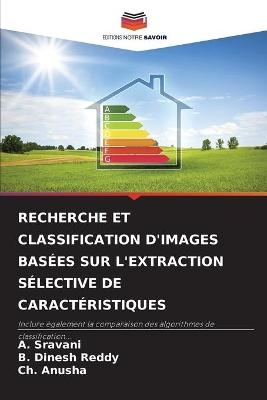 Recherche Et Classification d'Images Basées Sur l'Extraction Sélective de Caractéristiques - A Sravani, B Dinesh Reddy, Ch Anusha