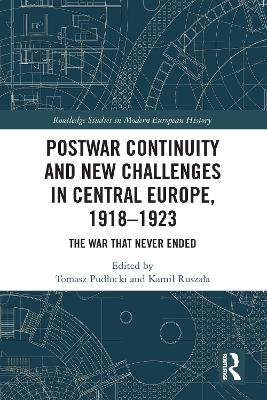 Postwar Continuity and New Challenges in Central Europe, 1918&ndash;1923 - 
