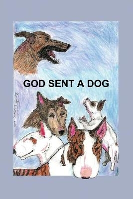 God Sent A Dog - Ginnette Chicoine