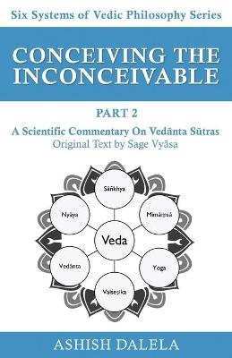 Conceiving the Inconceivable Part 2 - Ashish Dalela