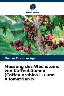 Messung des Wachstums von Kaffeebäumen (Coffea arabica L.) und Allometrien b