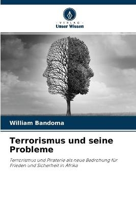 Terrorismus und seine Probleme - William Bandoma