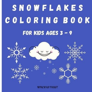 Snowflakes Coloring Book for Kids Ages 3 - 9