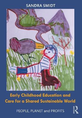 Early Childhood Education and Care for a Shared Sustainable World - Sandra Smidt