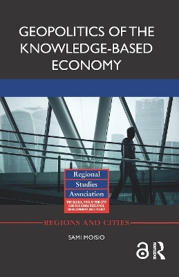 Geopolitics of the Knowledge-Based Economy - Sami Moisio