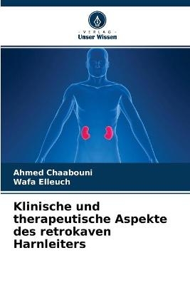 Klinische und therapeutische Aspekte des retrokaven Harnleiters