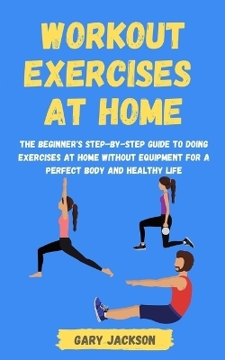 Workout Exercises at Home - Gary Jackson