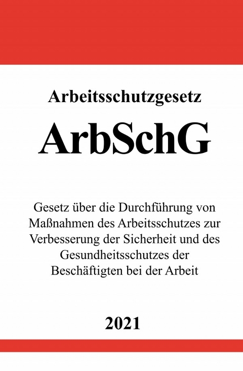 Arbeitsschutzgesetz (ArbSchG) - Ronny Studier
